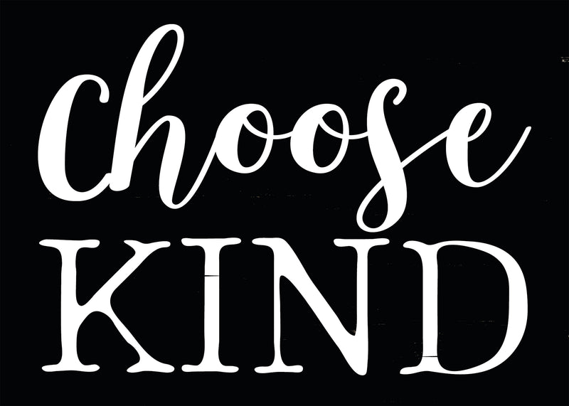 Choose Kind - 5X7 Box Sign